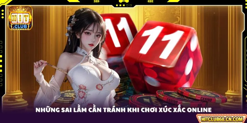 Mẹo Đoán Vị Tài Xỉu - Nâng Tầm Đỉnh Cao Cá Cược Tài Xỉu 4 Những sai lầm cần tránh khi chơi xúc xắc online